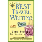 The Best Travel Writing 2006: True Stories from Around the World