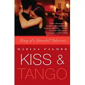 Kiss And Tango: Diary of a Dancehall Seductress