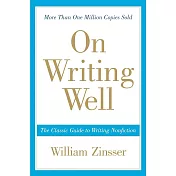 On Writing Well: The Classic Guide to Writing Nonfiction