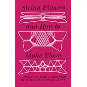 String Figures and How to Make Them