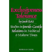 Exclusiveness and Tolerance: Studies in Jewish-Gentile Relations in Medieval and Modern Times