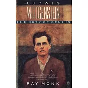 Ludwig Wittgenstein: The Duty of Genius