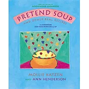 Pretend Soup and Other Real Recipes: A Cookbook for Preschoolers & Up