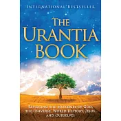 The Urantia Book: Revealing the Mysteries of God, the Universe, World History, Jesus, and Ourselves