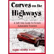 Curves on the Highway: A Self-Help Guide for Female Automobile Adventurists
