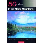 Explorer’s Guide 50 Hikes in the Maine Mountains: Day Hikes and Overnights from the Rangeley Lakes to Baxter State Park
