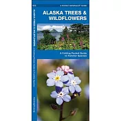 Alaska Trees & Wildflowers: A Folding Pocket Guide to Familiar Plants