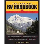 The Complete RV Handbook: A Guide to Getting the Most Out of Life on the Road