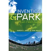 The Invention of the Park: Recreational Landscapes from the Garden of Eden to Disney’s Magic Kingdom