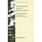 Global Warming Policy in Japan And Britain: Interactions Between Institutions And Issue Characteristics