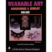 Wearable Art: Accessories & Jewelry 1900-2000