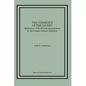 Commerce of the Sacred: Mediation of the Divine Among Jews in the Graeco-Roman Diaspora