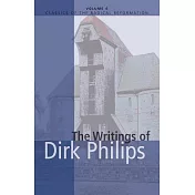 The Writings of Dirk Philips, 1504-1568