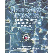 Open Water Lifesaving: The United States Lifesaving Association Manual