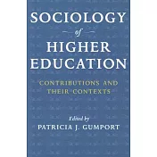 Sociology of Higher Education: Contributions and Their Contexts