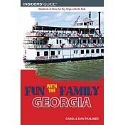 Insiders Guide Fun With the Family Georgia: Hundreds of Ideas for Day Trips With the Kids