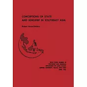 Conceptions of State and Kingship in Southeast Asia