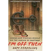 I’m Off Then: Losing and Finding Myself on the Camino de Santiago