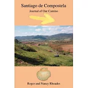 Santiago de Compostela: Journal of Our Camino