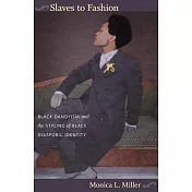 Slaves to Fashion: Black Dandyism and the Styling of Black Diasporic Identity