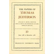 The Papers of Thomas Jefferson, Volume 10: June 1786 to December 1786