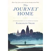 The Journey Home: Autobiography of an American Swami