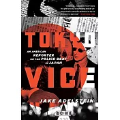 Tokyo Vice: An American Reporter on the Police Beat in Japan