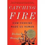 Catching Fire: How Cooking Made Us Human