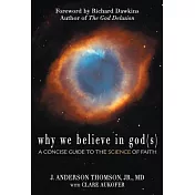 Why We Believe in God(s): A Concise Guide to the Science of Faith