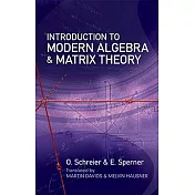 Introduction to Modern Algebra and Matrix Theory