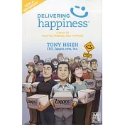 Delivering Happiness: A Path to Profits, Passion, and Purpose