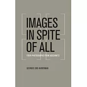 Images in Spite of All: Four Photographs from Auschwitz