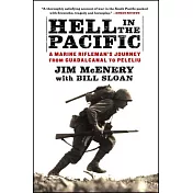 Hell in the Pacific: A Marine Rifleman’s Journey from Guadalcanal to Peleliu