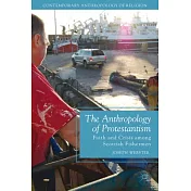 The Anthropology of Protestantism: Faith and Crisis Among Scottish Fishermen