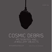 Cosmic Debris: Meteorites and Jewellery Objects by Reinhold Ziegler