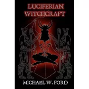Luciferian Witchcraft: Book of the Serpent