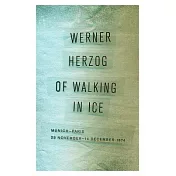 Of Walking in Ice: Munich-Paris, 23 November-14 December 1974