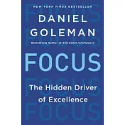 Focus: The Hidden Driver of Excellence
