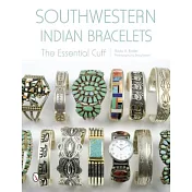 Southwestern Indian Bracelets: The Essential Cuff