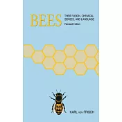 Bees: Their Vision, Chemical Senses, and Language