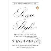 The Sense of Style: The Thinking Person’s Guide to Writing in the 21st Century