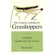 The North American Grasshoppers, Volume I: Acrididae: Gomphocerinae and Acridinae