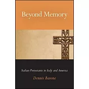 Beyond Memory: Italian Protestants in Italy and America