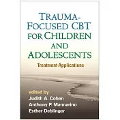 Trauma-Focused CBT for Children and Adolescents: Treatment Applications