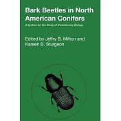 Bark Beetles in North American Conifers: A System for the Study of Evolutionary Biology