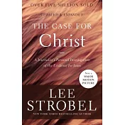 The Case for Christ: A Journalist’s Personal Investigation of the Evidence for Jesus