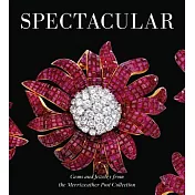Spectacular: Gems and Jewelry from the Merriweather Post Collection