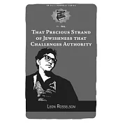 That Precious Strand of Jewishness That Challenges Authority