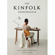 The Kinfolk Entrepreneur: Ideas for Meaningful Work