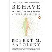 Behave: The Biology of Humans at Our Best and Worst